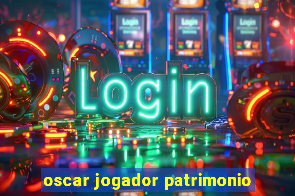 oscar jogador patrimonio